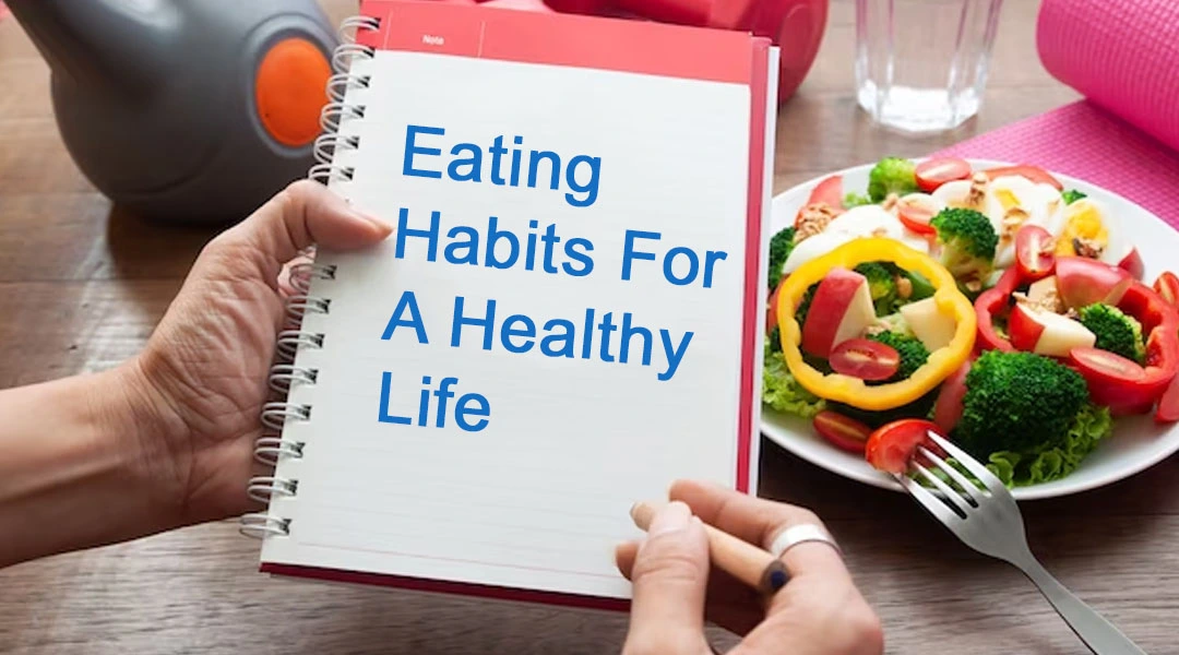 Eating Habits For A Healthy Life