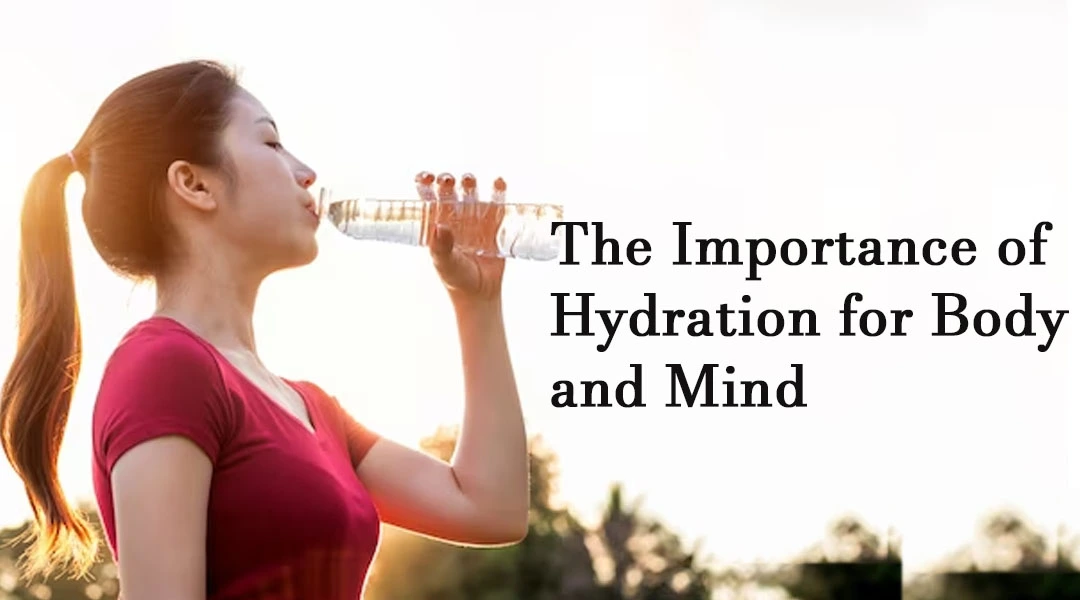 The Importance of Hydration for Body and Mind