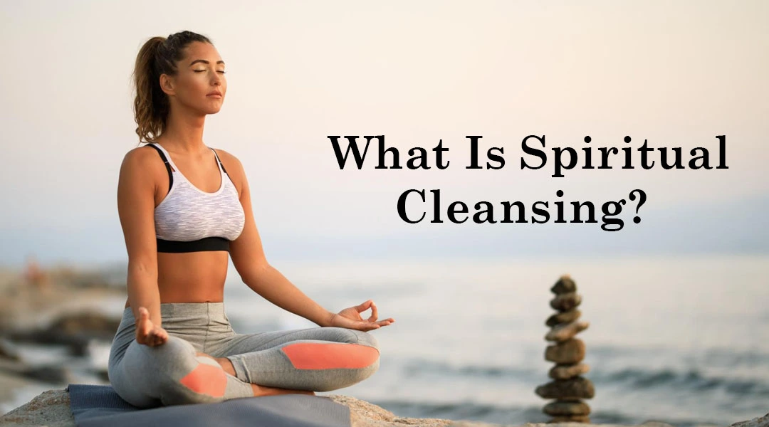 What is spiritual cleansing
